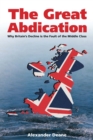 Image for The great abdication: why Britain&#39;s decline is the fault of the middle class