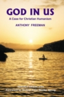 Image for God in Us: A Case for Christian Humanism