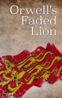 Image for Orwell&#39;s Faded Lion