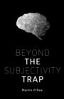 Image for Beyond the Subjectivity Trap