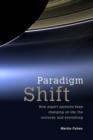 Image for Paradigm shift  : how expert opinions keep changing on life, the universe, and everything