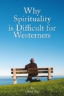 Image for Why Spirituality is Difficult for Westeners