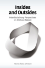Image for Insides and outsides: interdisciplinary perspectives on animate nature