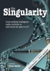Image for The singularity  : could artificial intelligence really out-think us (and would we want it to)?