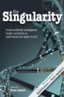 Image for Singularity: Could artificial intelligence really out-think us (and would we want it to)?