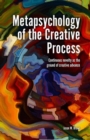 Image for Metapsychology of the Creative Process