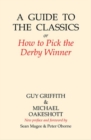 Image for A Guide to the Classics : Or How to Pick the Derby Winner