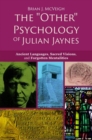 Image for The &#39;Other&#39; Psychology of Julian Jaynes