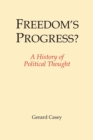Image for Freedom&#39;s progress?: a history of political thought