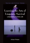 Image for Learning the arts of linguistic survival  : languaging, tourism, life