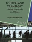 Image for Tourism and transport  : modes, networks and flows