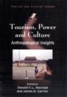 Image for Tourism, power and culture  : anthropological insights