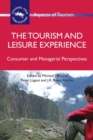 Image for The tourism and leisure experience  : consumer and managerial perspectives
