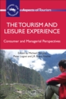 Image for The tourism and leisure experience  : consumer and managerial perspectives