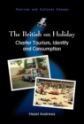 Image for The British on holiday  : charter tourism, identity and consumption