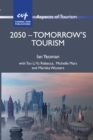 Image for 2050  : tomorrow&#39;s tourism