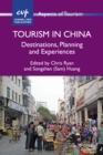 Image for Tourism in China  : destinations, planning and experiences