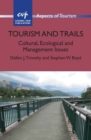 Image for Tourism and trails  : cultural, ecological and management issues