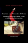 Image for Tourism and memories of home: migrants, displaced people, exiles and diasporic communities