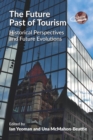 Image for The Future Past of Tourism: Historical Perspectives and Future Evolutions