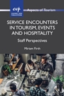 Image for Service encounters in tourism, events and hospitality  : staff perspectives