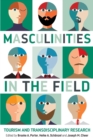Image for Masculinities in the field  : tourism and transdisciplinary research