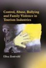 Image for Control, Abuse, Bullying and Family Violence in Tourism Industries