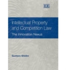 Image for Intellectual property and competition law  : the innovation nexus