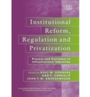 Image for Institutional reform, regulation and privatization  : process and outcomes in infrastructure industries