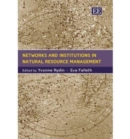 Image for Networks and Institutions in Natural Resource Management