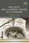 Image for The Quest for a General Theory of Leadership