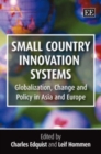 Image for Small economy innovation systems  : comparing globalisation, change and policy in Asia and Europe