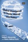 Image for Global Divergence in Trade, Money and Policy