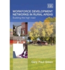 Image for Workforce development networks in rural areas  : building the high road