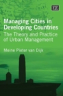 Image for Managing cities in developing countries  : the theory and practice of urban management