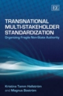 Image for Transnational Multi-Stakeholder Standardization : Organizing Fragile Non-State Authority