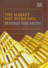 Image for The market way to riches  : behind the myth