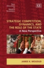 Image for Strategic Competition, Dynamics, and the Role of the State
