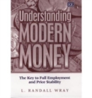 Image for Understanding modern money  : the key to full employment and price stability