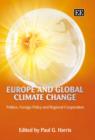 Image for Europe and global climate change  : politics, foreign policy and regional cooperation