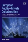 Image for European public-private collaboration  : a choice between efficiency and democratic accountability?