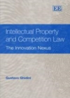 Image for Intellectual property and competition law: the innovation nexus