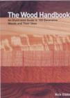 Image for The wood handbook  : an illustrated guide to 100 decorative woods and their uses