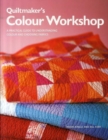 Image for Quiltmaker&#39;s Colour Workshop