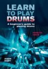 Image for Learn to play drums  : a beginner&#39;s guide to playing drums