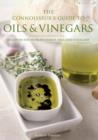 Image for The connoisseur&#39;s guide to oils &amp; vinegars  : discover the world&#39;s finest oils and vinegars