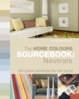 Image for The home colours sourcebook  : neutrals