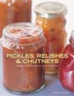 Image for Pickles, relishes &amp; chutneys  : step-by-step recipes for home preserving