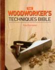 Image for Woodworkers Technique Bible