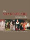 Image for The Shakespeare encyclopedia  : the complete guide to the man and his works